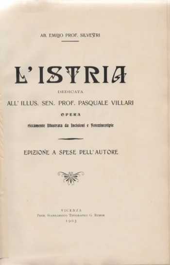 L`Istria. Dedicata all' illus. sen.prof. Pasquale Villari